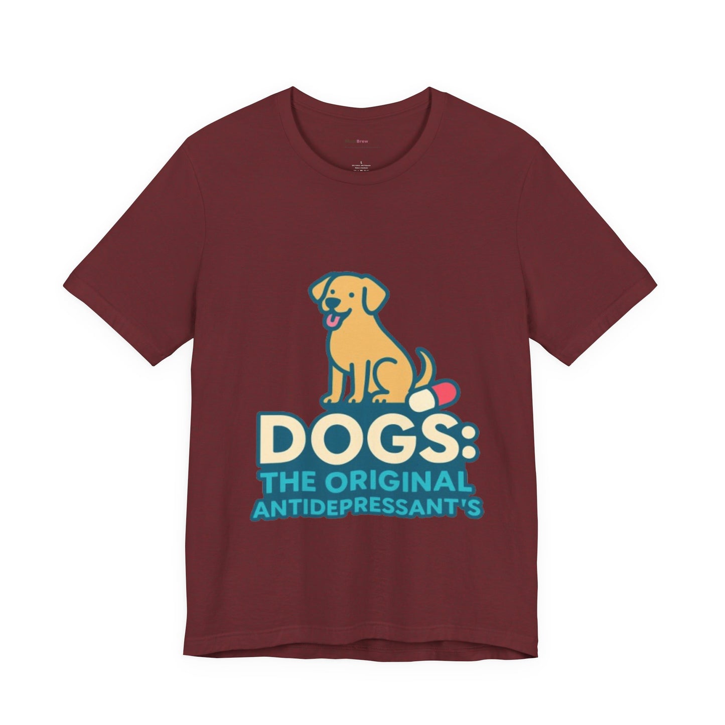 Dogs: The Original Antidepressants Unisex Tee