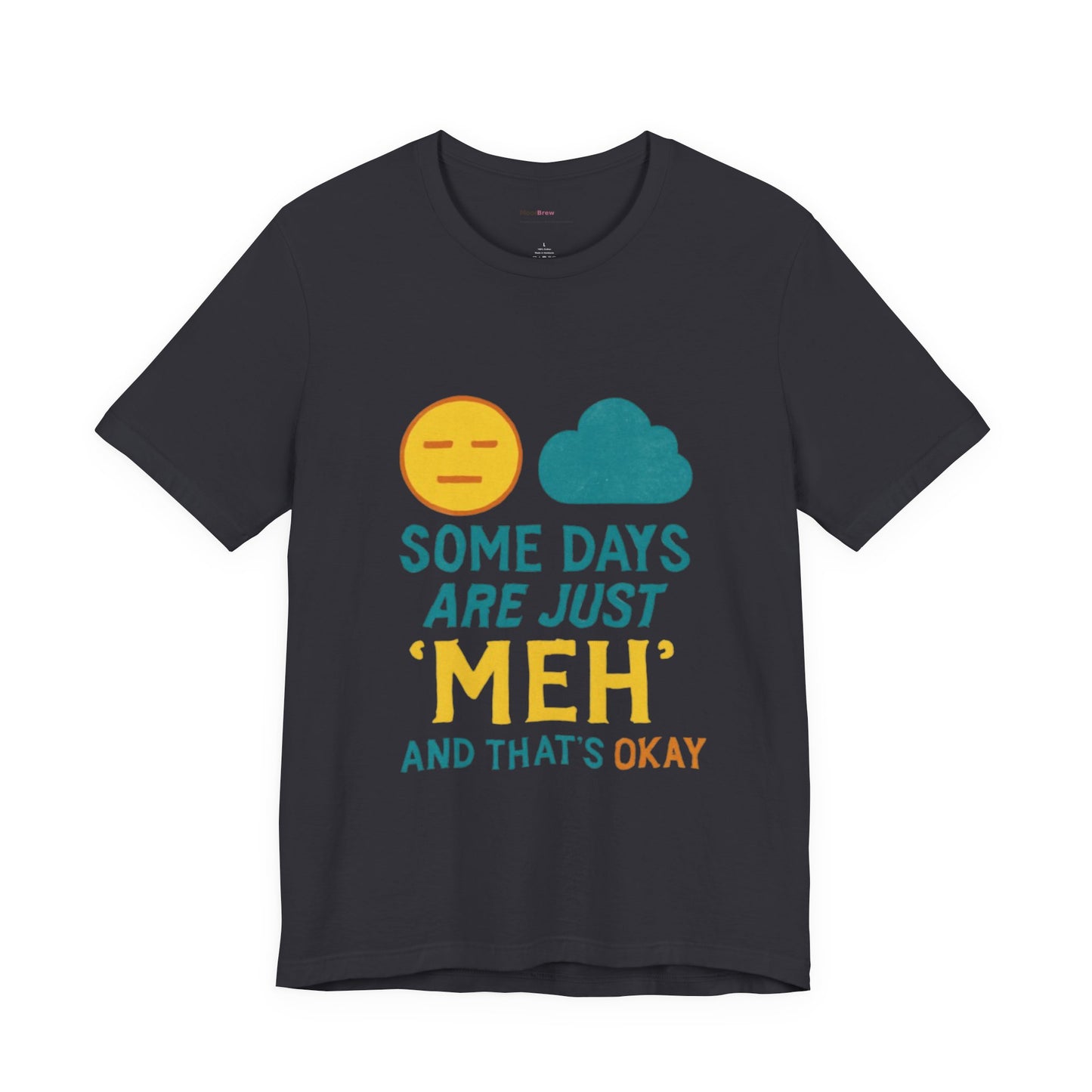 Copy of Casual Graphic Tee, 'Some Days are Just Meh
