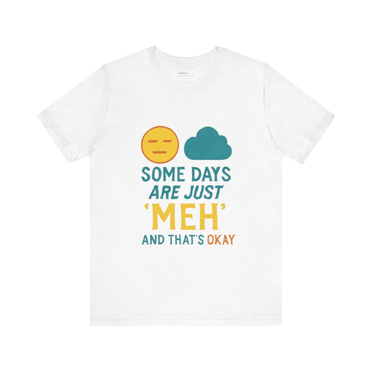 Copy of Casual Graphic Tee, 'Some Days are Just Meh
