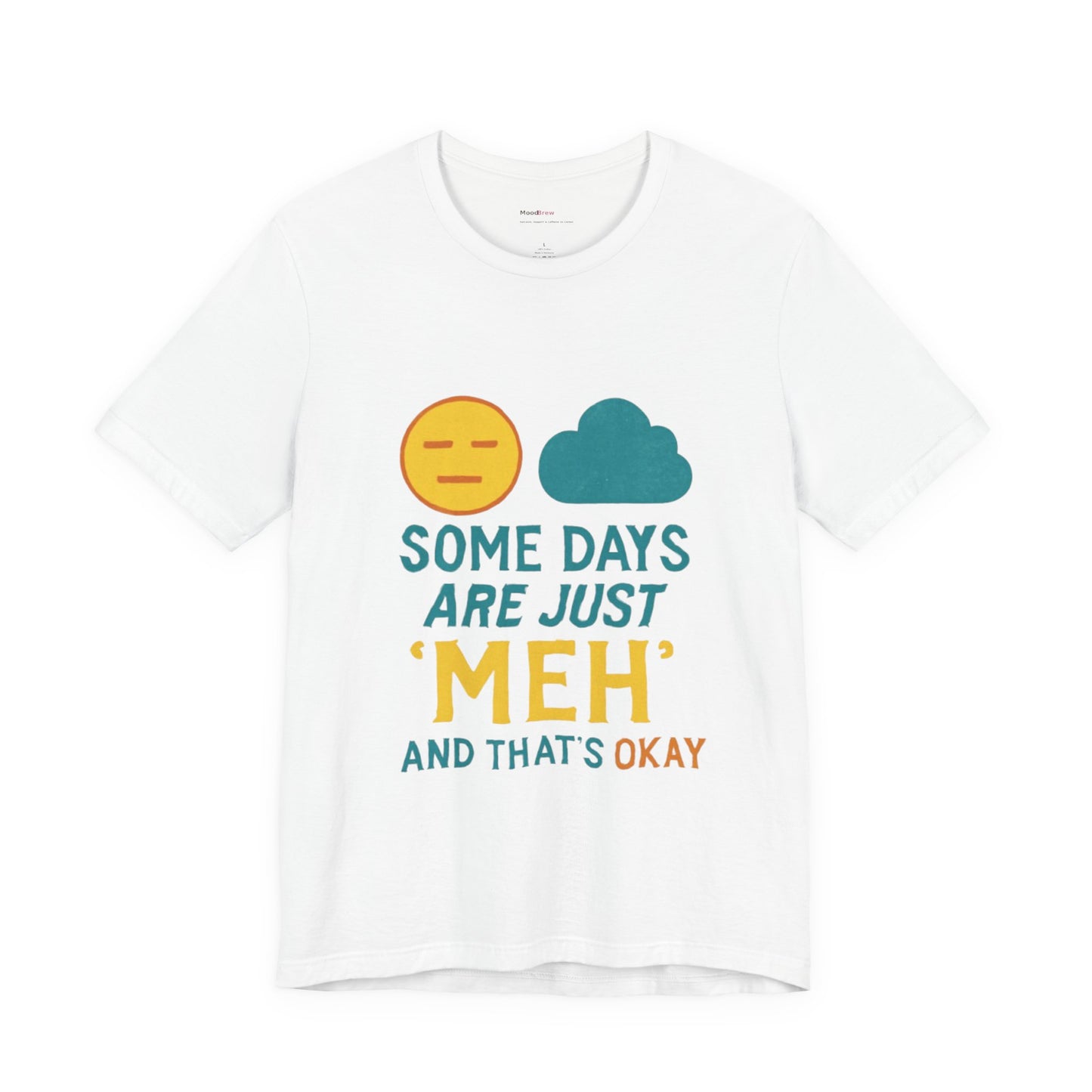 Copy of Casual Graphic Tee, 'Some Days are Just Meh