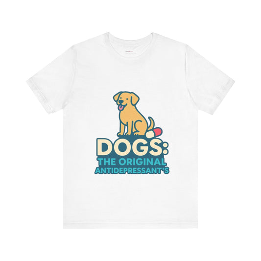 Dogs: The Original Antidepressants Unisex Tee