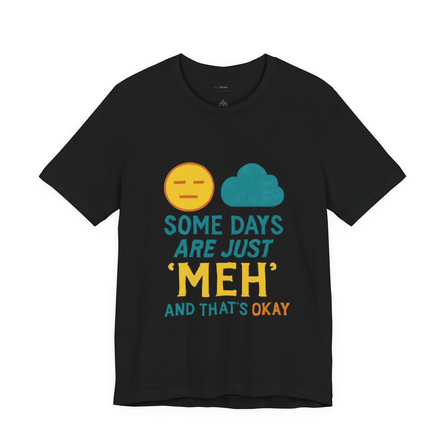 Copy of Casual Graphic Tee, 'Some Days are Just Meh