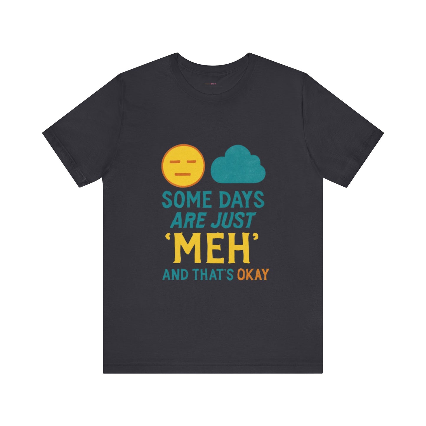 Copy of Casual Graphic Tee, 'Some Days are Just Meh